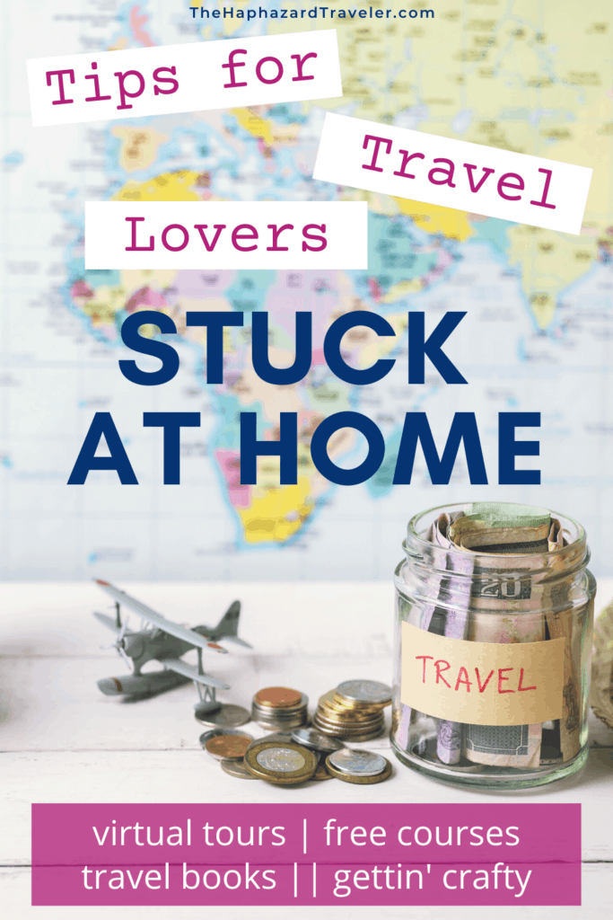 Virtual Travel from Home: Things to do when you can't travel