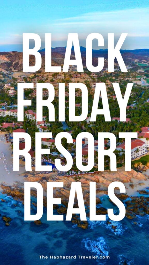 Black Friday Resort Deals - Cyber Monday - Travel Tuesday